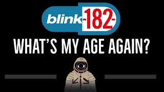 Blink-182 • What's My Age Again (CC) 🎤 [Karaoke] [Instrumental Lyrics]