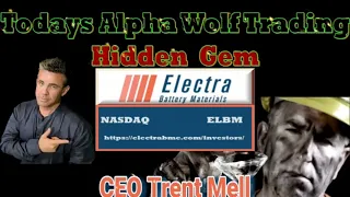 Alpha Wolf Trading Follow Up interview with CEO Trent Mell ELBM Electra Battery Materials