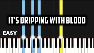 It's Dripping With Blood | EASY PIANO TUTORIAL BY Extreme Midi