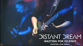Distant Dream - Waiting For Silence (Official Live Video)