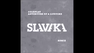 Coldplay - Adventure Of A Lifetime (SLAVAKA AZALLIE remix)