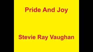 Pride and Joy -  Stevie Ray Vaughan - with lyrics
