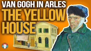 Who Was Van Gogh? The Yellow House to The Night Cafe | Part 1