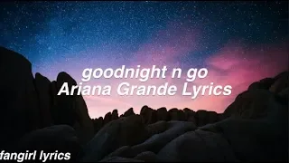 goodnight n go || Ariana Grande Lyrics