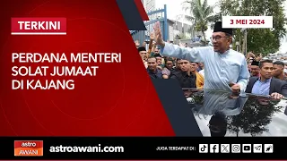 [LANGSUNG] Perdana Menteri Solat Jumaat di Kajang | 3 Mei 2024