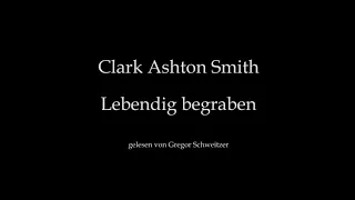 Clark Ashton Smith: Lebendig begraben [Hörbuch, deutsch]