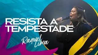 RESISTA A TEMPESTADE - RAQUEL LIMA