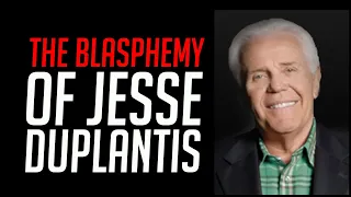 Jesse Duplantis Blasphemes