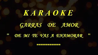 Karaoke - Garras de Amor - De Mi Te Vas A Enamorar