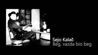 Sejo Kalač - Beg, vazda bio beg (OFFICIAL PROMO SONG)