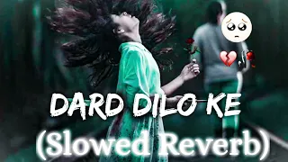 Dard Dilo Ke (Slowed + Reverb) | Mohammed Irfan Song | Lo-Fi Music