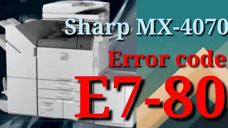 Sharp MX-4070 Error Code E7-80