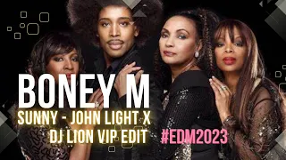 Boney M - Sunny JOHN LIGHT x DJ LiON ViP Edit #edm2023