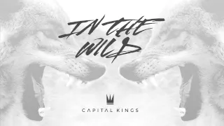 Capital Kings - In The Wild (Official Audio)