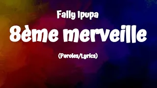 Fally Ipupa - 8ème merveille  (Lyrics/Paroles)