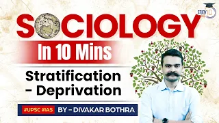 Sociology in 10 Minutes: Ep 42 - Stratification and Deprivation | StudyIQ IAS | UPSC