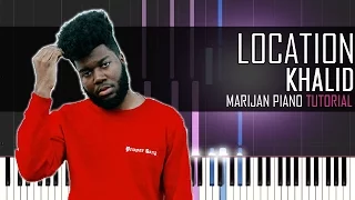 How To Play: Khalid - Location | Piano Tutorial + SHEETS