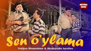 Valijon Shamshiev & Shukurullo Isroilov — Sen o’ylama  (2000)