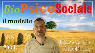 il modello BioPsicoSociale | Frammenti di Psicologia #004