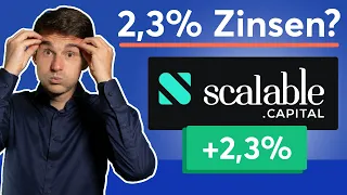 Die Zinsschlacht beginnt: Scalable Capital mit 2,3% Zinshammer! Gibt es einen Haken?