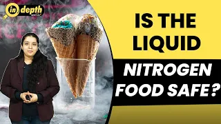 Know all about the food trend using liquid nitrogen and how it can effect you health | In depth