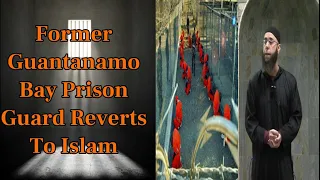 Former Guantanamo Bay Prison Guard Reverts To Islam