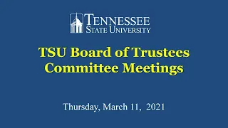 TSU Board of Trustees Committee Meeting 3-17-2022