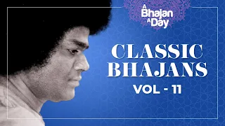 832 - Classic Bhajans Vol - 11 | Sri Sathya Sai Bhajans