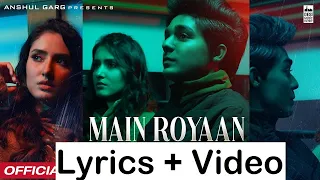 MAIN ROYAAN | Lyrics + Video | Rohit Zinjurke & Akaisha Vats