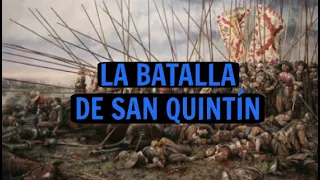 La Famosa batalla de San Quintín