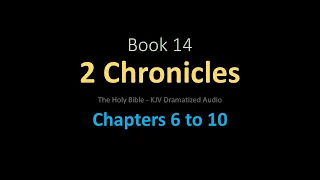 #14 - 2Chronicles chapters 6-10