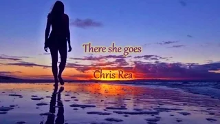 Chris Rea - There She Goes (Lyrics)