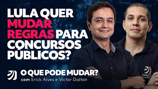 Lula quer mudar regras para concursos públicos? O que pode mudar? Com Erick Alves e Victor Dalton