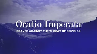 Oratio Imperata - Prayer Against the Threat of Covid-19