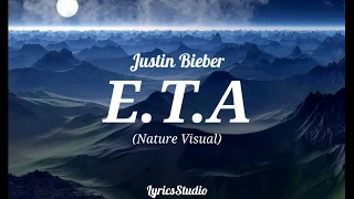 E.T.A by Justin Bieber (Nature Visual) (Lyrics Video) #E.T.ALyrics