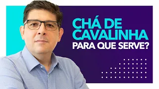 Chá de cavalinha, para que serve | Dr Juliano Teles