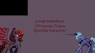 Confrontation (Princess Trixie Sparkle)| MLP Fan Animation | Lyrics