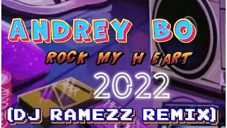 Andrey Bo - Rock My Heart (Dj Ramezz Remix) Haddaway's Cover