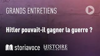 Hitler pouvait-il gagner la guerre ? avec Jean Lopez