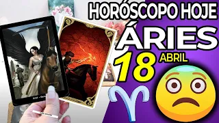 PREPARE-SE⚠️ PARA UMA NOTÍCIA MUITO FORTE💥😱 Áries ♈ 18 abril 2024 | Horoscopo do dia de hoje ♈ Tarot