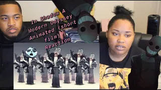 In Shadow A Modern Odyssey Animated (short film) | Reaction