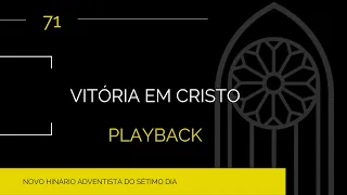 Novo Hinário Adventista • Hino 71 • Vitória em Cristo • Playback