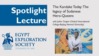 Spotlight Lecture: The Kandake Today: The legacy of Sudanese Hero-Queens