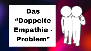 Das doppelte Empathie - Problem bei Autismus. #autismus #autismusspektrum #empathie