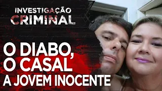O DIABO, O CASAL E A JOVEM INOCENTE - CASO CASAL SATANISTA - INVESTIGAÇÃO CRIMINAL