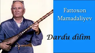 Fattoxon Mamadaliyev - Dardu dilim