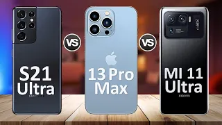 iphone 13pro max vs Samsung s21 ultra vs Xiaomi mi 11 ultra