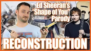 Reconstruction (Ed Sheeran's "Shape of You" Parody)