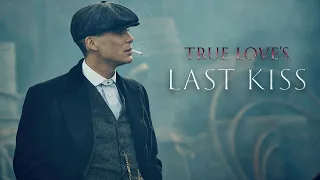 True Love's Last Kiss | PEAKY BLINDERS