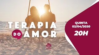 Terapia do Amor - 20h - 02/04/2020